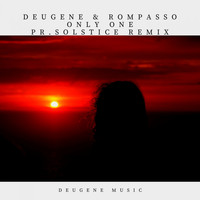 Deugene & Rompasso - Only One (Pr.Solstice Remix)
