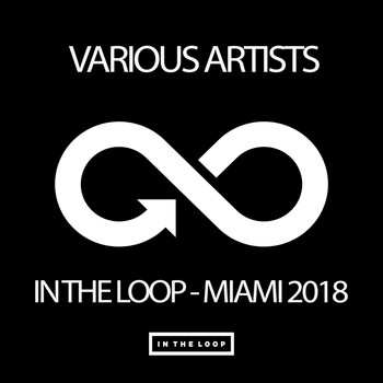 Various Artists - In The Loop: Miami 2018