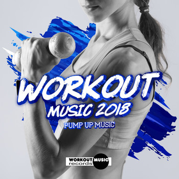 Various Artists - Workout Music 2018: Pump Up Music