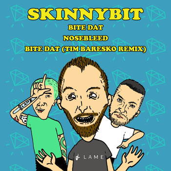 Skinnybit - Bite Dat / Nosebleed