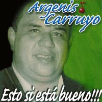 Argenis Carruyo - Esto Si Está Bueno!!!