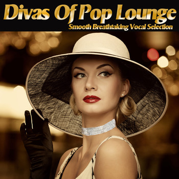 Various Artists - Divas of Pop Lounge -Smooth Breathtaking Vocal Selection