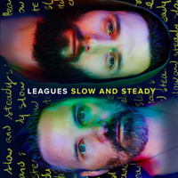 Leagues - Slow And Steady