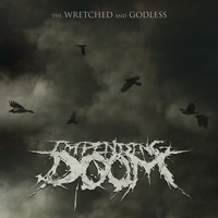 Impending Doom - The Wretched and Godless