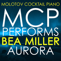 Molotov Cocktail Piano - MCP Performs Bea Miller: Aurora (Instrumental)