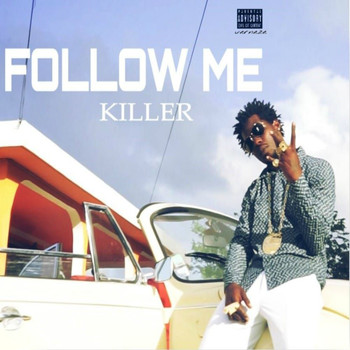 Killer - Follow Me (Explicit)