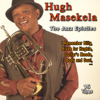 Hugh Masekela - Hugh Masekela the Jazz Epistles (15 Titres)