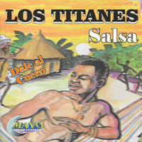 Los Titanes - DALE AL CUERO (Salsa)