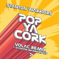 stanton warriors - Pop Ya Cork (Remixes)