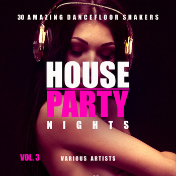 Various Artists - House Party Nights (30 Amazing Dancefloor Shakers), Vol. 3