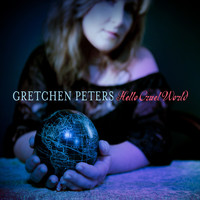 Gretchen Peters - Hello Cruel World (Explicit)