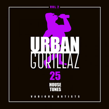 Various Artists - Urban Gorillaz (25 House Tunes), Vol. 2
