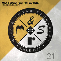 Milk & Sugar feat. Ron Carroll - House Dimension