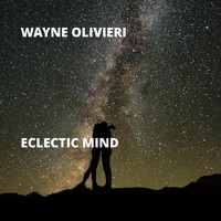 Wayne Olivieri - Eclectic Mind