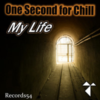 One Second for Chill - My Life