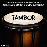 Dave Crusher & Kilian Taras feat. Tiago Curió & Dudu Capoeira - Tambor