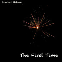 Another Nelson - The First Time