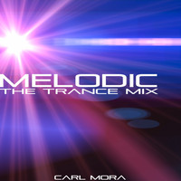 Carl Mora - Melodic (The Trance Mix)