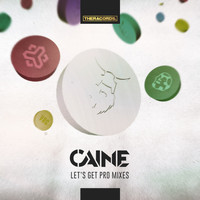Caine - Let's Get Pro Mixes (Explicit)