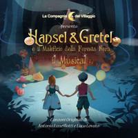 La Compagnia del Villaggio - Hansel & Gretel e il Maleficio della Foresta Nera - Il Musical
