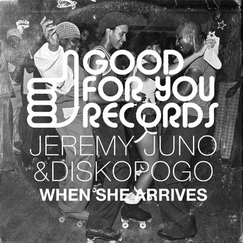 Jeremy Juno, Diskopogo - When She Arrives