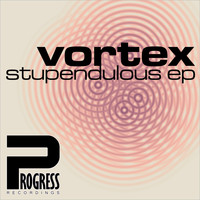 Vortex - Stupendulous EP