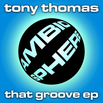 Tony Thomas - That Groove EP
