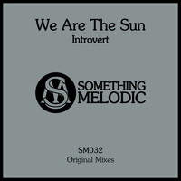 We Are The Sun - Introvert
