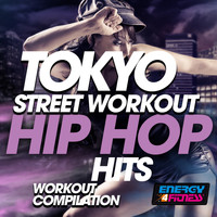 Various Artists - Tokyo Street Workout Hip Hop Hits Workout Compilation