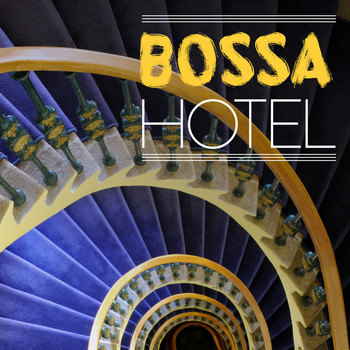 Various Artists - Bossa Hotel (Fine Bossa Nova Songs for Hotel Receptions)