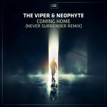 The Viper & Neophyte - Coming Home (Never Surrender Remix)