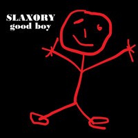 Slaxory - Good Boy
