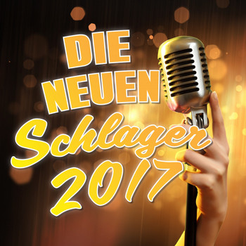 Various Artists - Die neuen Schlager 2017