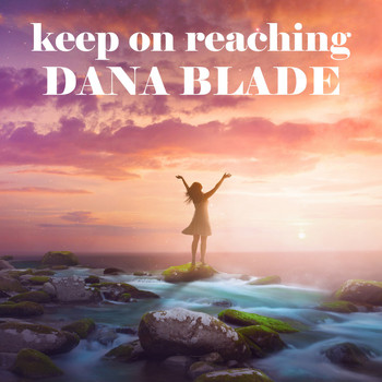 Dana Blade - Keep on Reaching