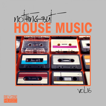 Various Artists - Nothing but House Music, Vol. 16