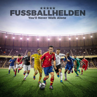 Fussballhelden - You'll Never Walk Alone