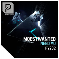 Moestwanted - Need Yu