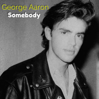George Aaron - Somebody