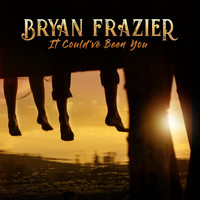 Bryan Frazier - It Could've Been You