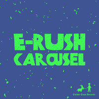 E-Rush - Carousel