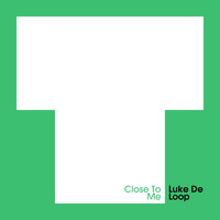 Luke De Loop - Close To Me