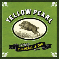 Yellow Pearl - The Rebel in You