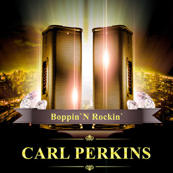 Carl Perkins - Boppin' & Rockin'