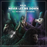 KΛl- El - Never Let Me Down (The Remixes) ft. Moe Monroe