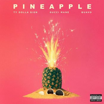Ty Dolla $ign - Pineapple (feat. Gucci Mane & Quavo) (Explicit)