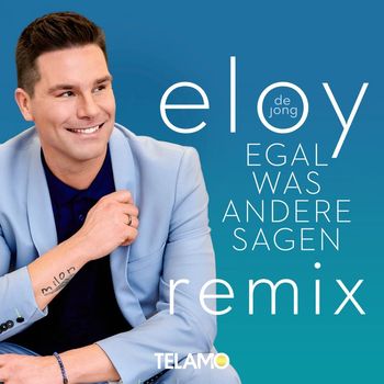 Eloy de Jong - Egal was andere sagen (Remix)