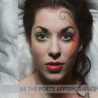 As The Poets Affirm - Awake