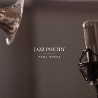 Paul Rossy - Jazz Poetry: The Music of Paul Rossy