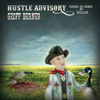 Geoff Berner - Hustle Advisory Canada 150 (Remix by Socalled)