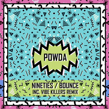 Powda - Nineties / Bounce